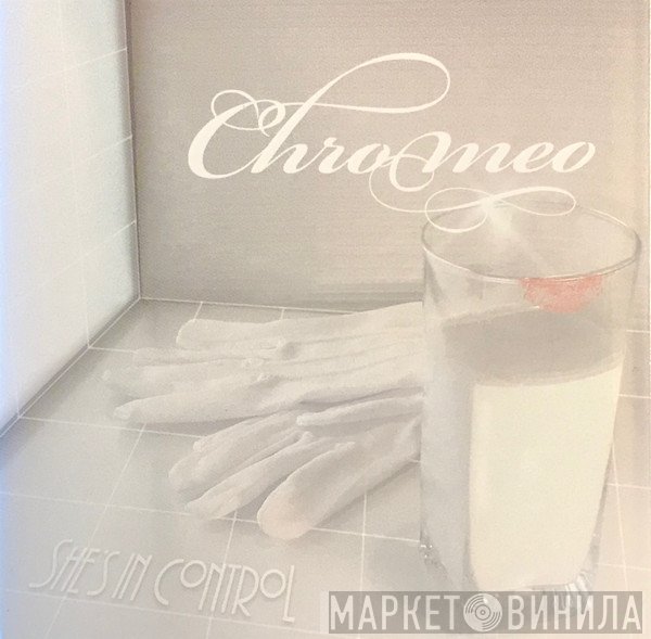 Chromeo  - She's In Control
