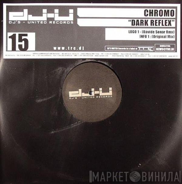 Chromo - Dark Reflex