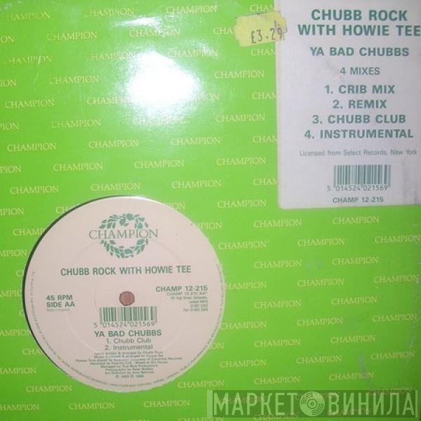 Chubb Rock, Howie Tee - Ya Bad Chubbs