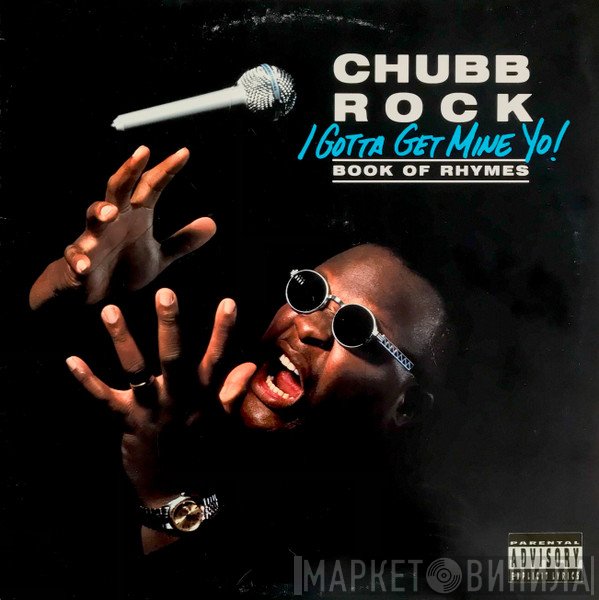 Chubb Rock - I Gotta Get Mine Yo! (Book Of Rhymes)