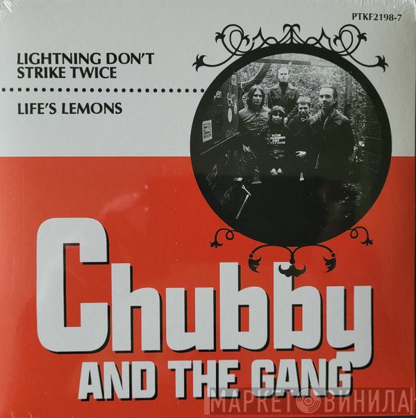 Chubby &amp; The Gang - Lightning Don't Strike Twice / Life's Lemons