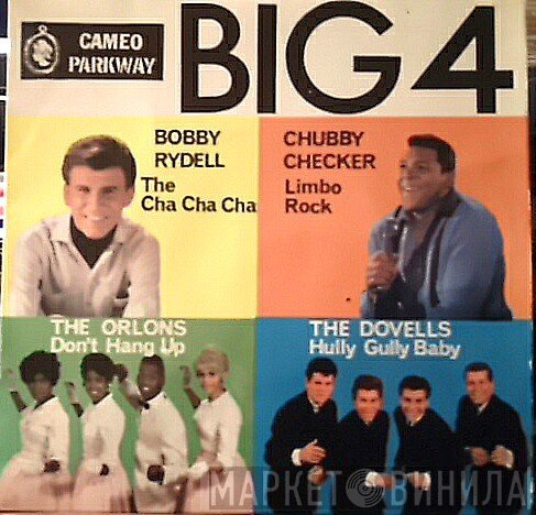 Chubby Checker, Bobby Rydell, The Orlons, The Dovells - BIG 4  (The Cameo Big 4)