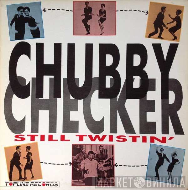 Chubby Checker - Still Twistin'