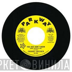 Chubby Checker - You Just Don't Know / (At The) Discotheque