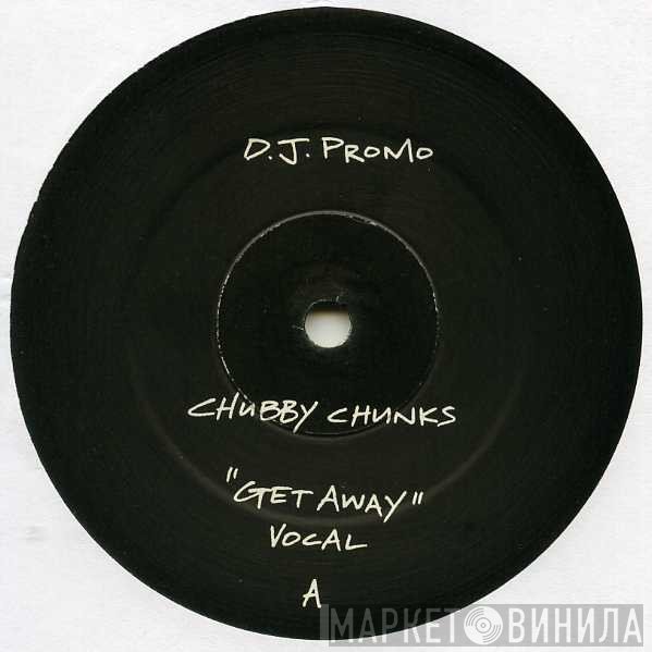 Chubby Chunks - Get Away