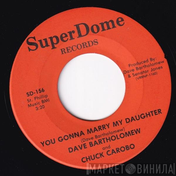 Chuck Carbo, Dave Bartholomew - You Gonna Marry My Daughter