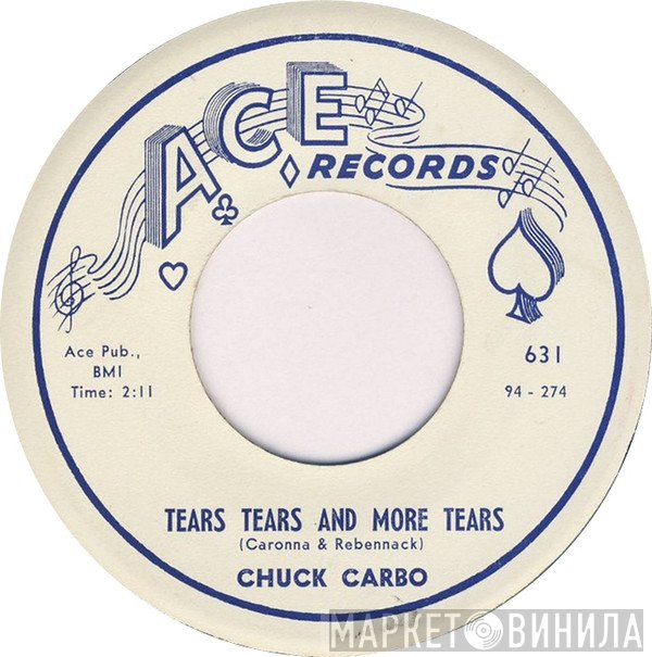 Chuck Carbo - Tears Tears And More Tears