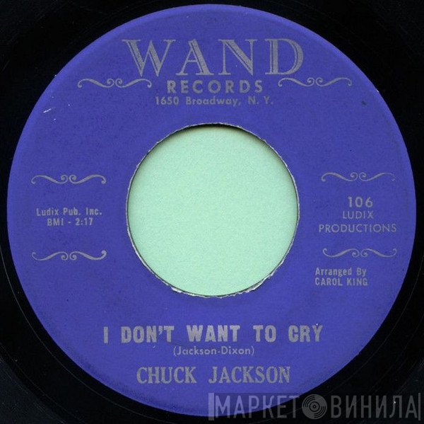 Chuck Jackson - I Don't Want To Cry / Just Once