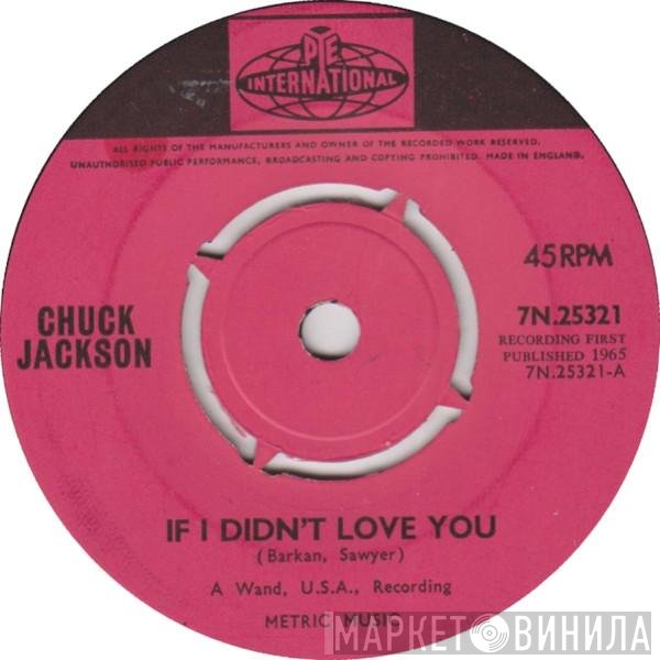 Chuck Jackson - If I Didn't Love You / Just A Little Bit Of Your Soul