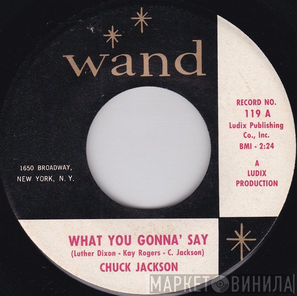 Chuck Jackson - What You Gonna' Say / Angel Of Angels