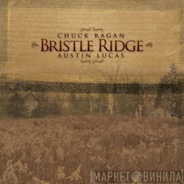 Chuck Ragan / Austin Lucas  - Bristle Ridge