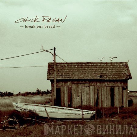 Chuck Ragan  - Break Our Bread