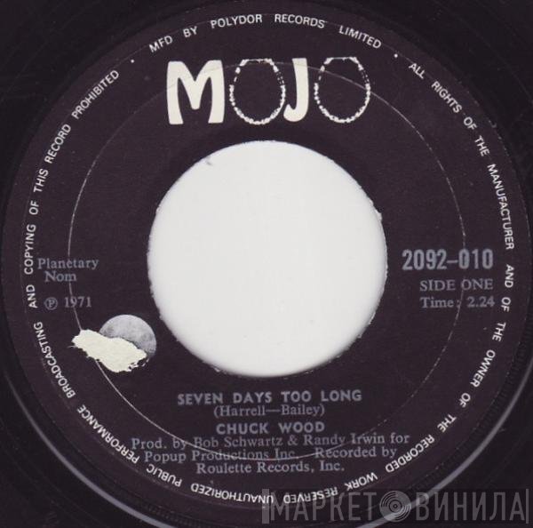Chuck Wood - Seven Days Too Long