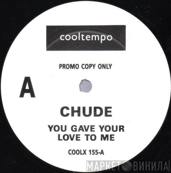 Chude Mondlane - You Gave Your Love To Me