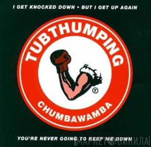Chumbawamba  - Tubthumping