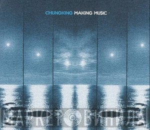 Chungking - Making Music