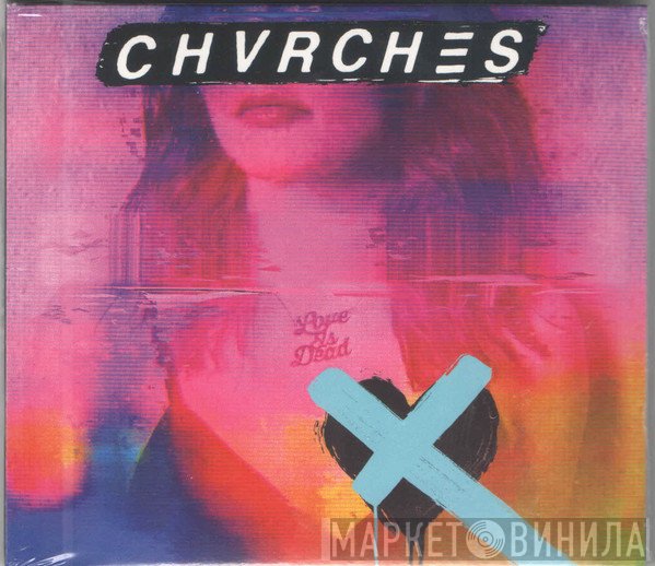 Chvrches - Love Is Dead