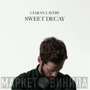 Ciaran Lavery - Sweet Decay