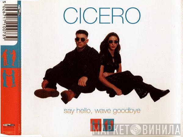 Cicero - Say Hello, Wave Goodbye