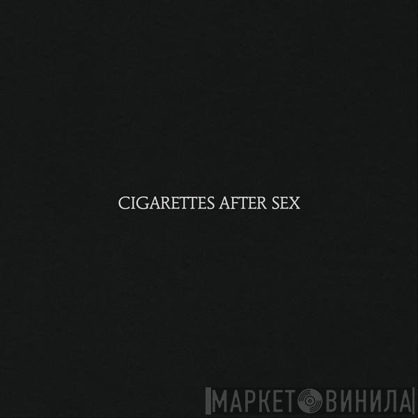 Cigarettes After Sex - Cigarettes After Sex