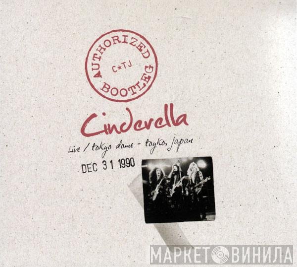 Cinderella  - Live / Tokyo Dome - Tokyo, Japan 12/31/1990