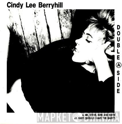 Cindy Lee Berryhill - Me, Steve, Kirk And Keith / Baby (Should I Have The Baby?)