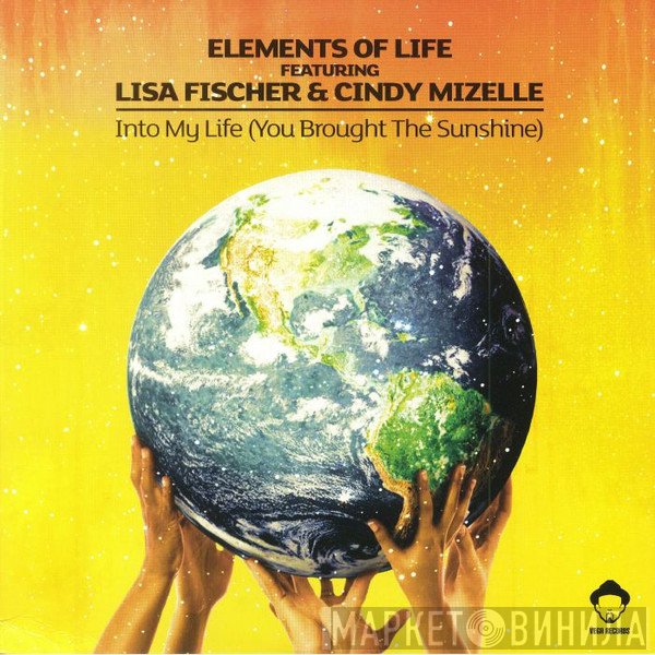 Cindy Mizelle, Lisa Fischer, Elements Of Life  - Into My Life (You Brought The Sunshine)