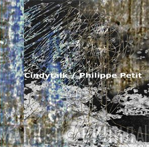 Cindytalk / Philippe Petit  - A Question Of Re-Entry