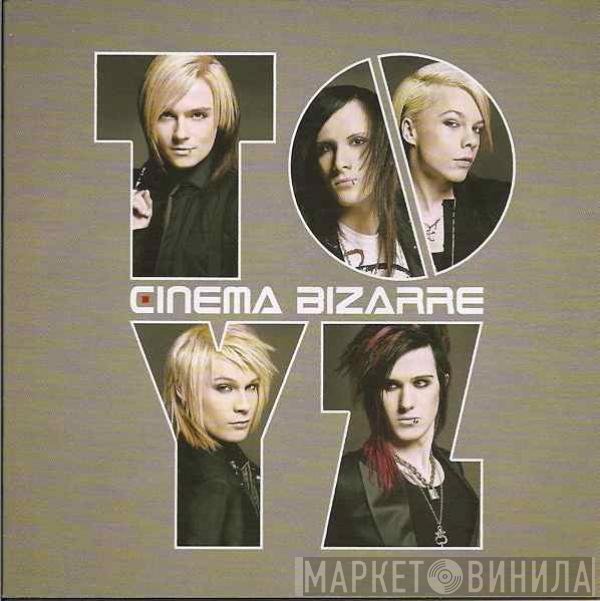Cinema Bizarre  - ToyZ
