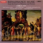 Circa 1500 - Renaissance Music From The Courts Of Mantua And Ferrara