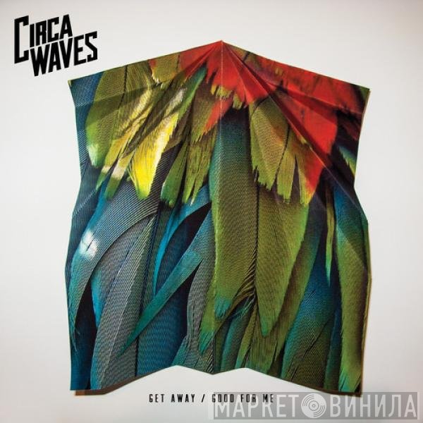 Circa Waves - Get Away