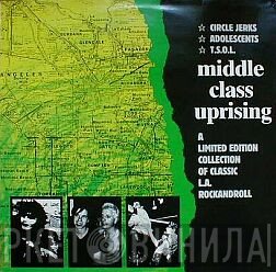 Circle Jerks / Adolescents / T.S.O.L.  - Middle Class Uprising