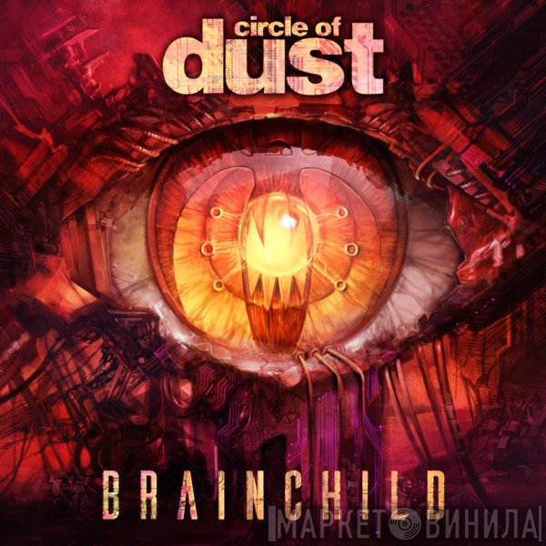 Circle Of Dust  - Brainchild