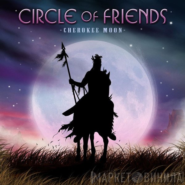 Circle Of Friends  - Cherokee Moon