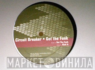 Circuit Breaker  - Got The Funk