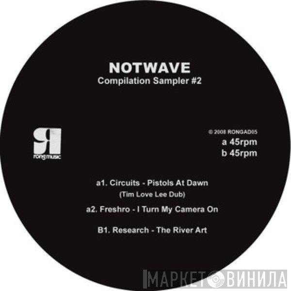 Circuits , Fre$hro, Research  - Notwave: Compilation Sampler #2