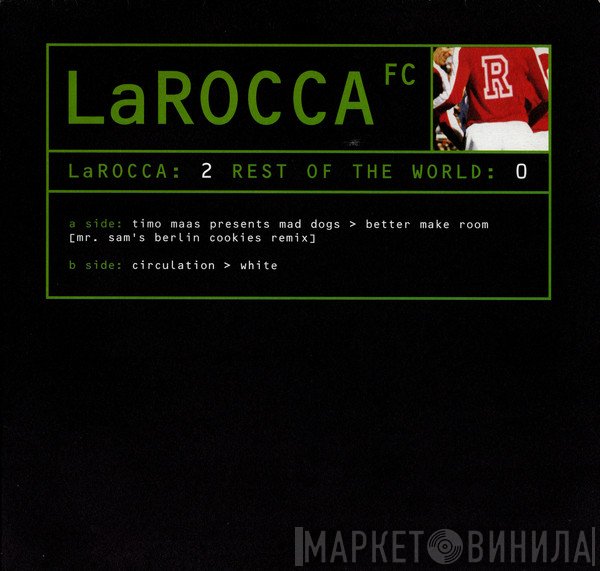 Circulation, Mad Dogs, Timo Maas - LaRocca FC Part 2
