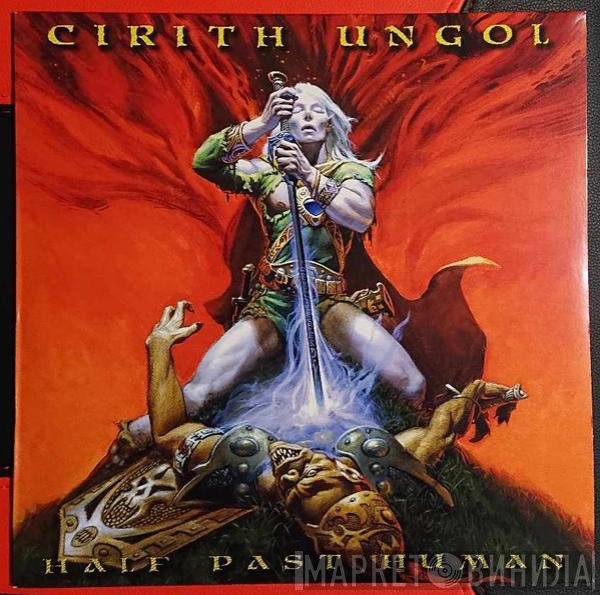 Cirith Ungol  - Half Past Human