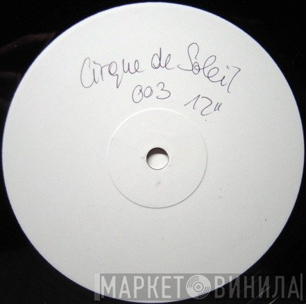 Cirque Du Soleil - Volume 3: Aborigenes Jam (François K / Eric Kupper Remixes)