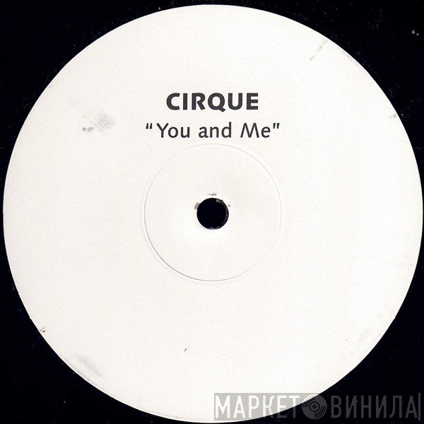 Cirque - You & Me