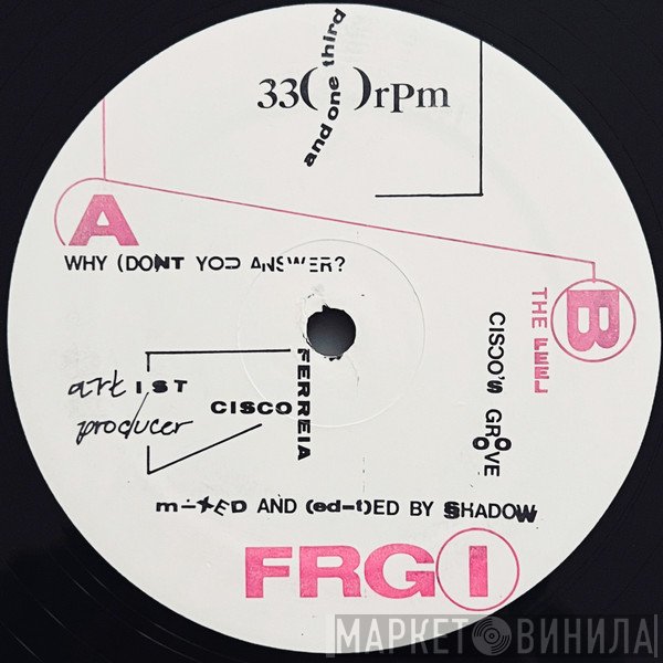 Cisco Ferreira - Why (Don't You Answer?)