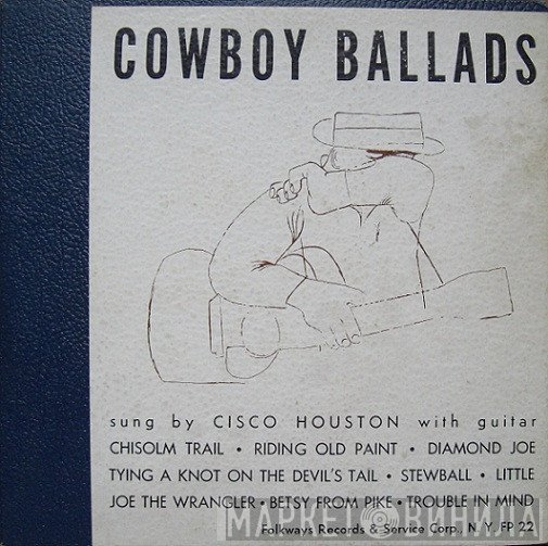 Cisco Houston  - Cowboy Ballads