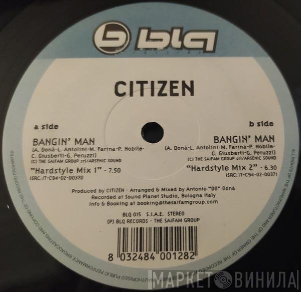 Citizen - Bangin' Man