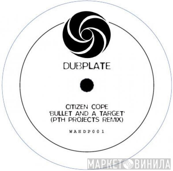 Citizen Cope - Bullet And A Target