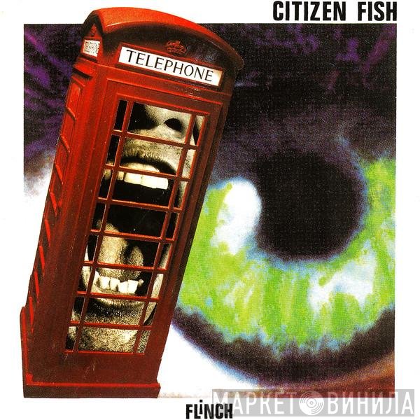 Citizen Fish - Flinch