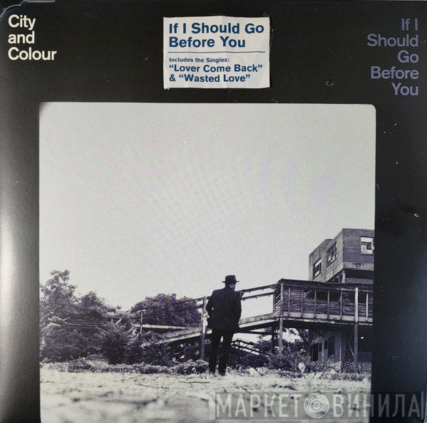 City And Colour - If I Should Go Before You