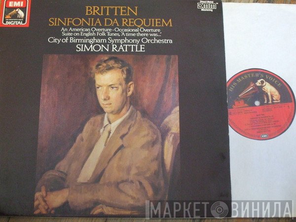City Of Birmingham Symphony Orchestra, Sir Simon Rattle, Benjamin Britten - Sinfonia Da Requiem / An American Overture / Occasional Overture / Suites On English Folk Tunes ´A Time There Was...´