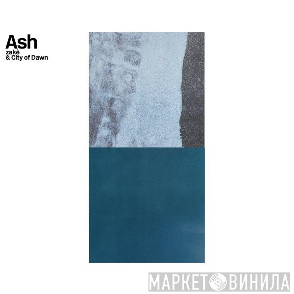 City Of Dawn, Zakè - Ash