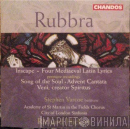 City Of London Sinfonia, Richard Hickox, Chorus Of St Martin In The Fields, Stephen Varcoe, Edmund Rubbra - Inscape • Four Mediaeval Latin Lyrics • Song Of The Soul • Advent Cantata • Veni, Creator Spiritus