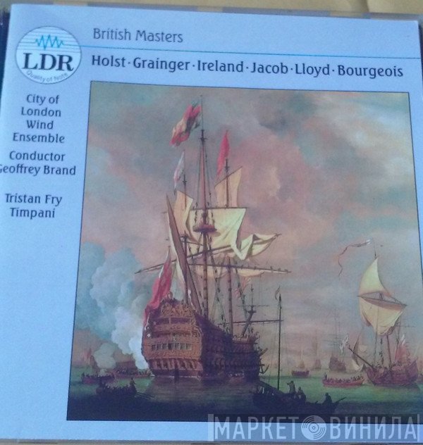 City Of London Wind Ensemble - Holst • Grainger • Ireland • Jacob • Lloyd • Bourgeois